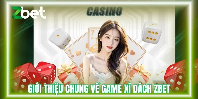 Giới thiệu chung về game xì dách Zbet