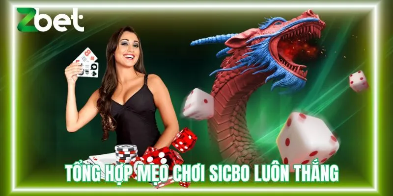 Tổng hợp các mẹo chơi sicbo luôn thắng 