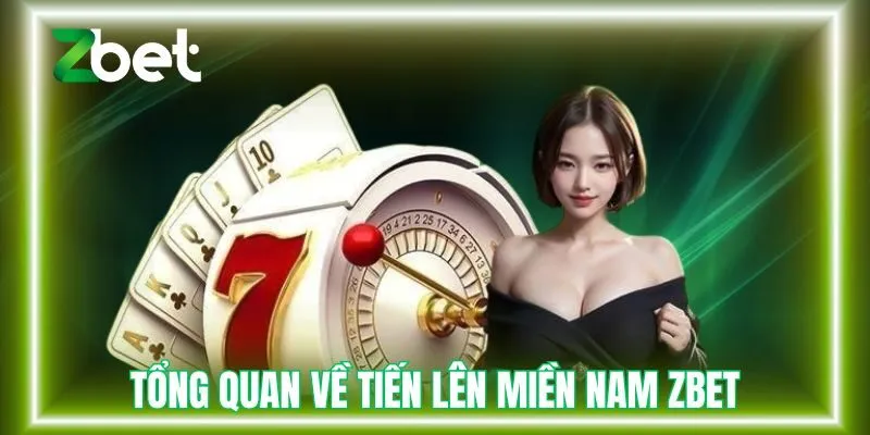 Tổng quan về tiến lên miền nam Zbet